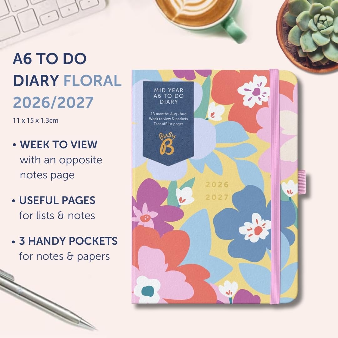 Busy B A6 Diary - Mid-Year Academic Planner - Aug '26 - Aug '27 - Floral Print Planner Journal - Week-to-View with To-Do Lists, Notes Pages, 3 Pockets, Pen Loop, Year Planner & Elastic Closure